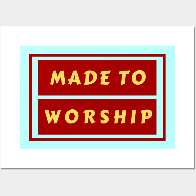 Made To Worship | Christian Typography Wall Art by All Things Gospel